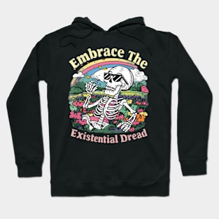 Embrace the existential dread Hoodie